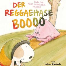 Der Reggaehase Booo und die rosa Monsterkrabbe mp3 Album by Yellow Umbrella