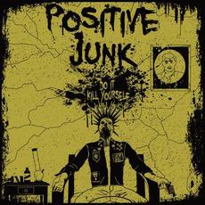 Do it, Kill Yourself! mp3 Album by Positive Junk