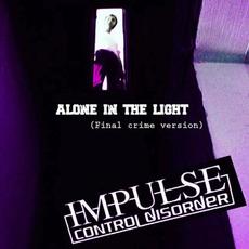 Alone in the light (Final crime version) mp3 Single by Impulse Control Disorder