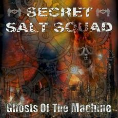 Ghosts of the Machine mp3 Album by Secret Salt Squad
