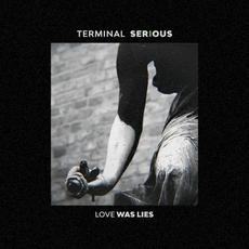 Love Was Lies (Extended Version) mp3 Album by Terminal Serious