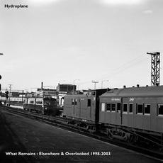 What Remains: Elsewhere & Overlooked 1998-2003 mp3 Album by Hydroplane