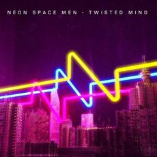 Twisted Mind mp3 Album by Neon Space Men