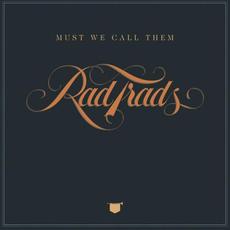 Must We Call Them Rad Trads mp3 Album by The RT's