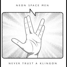 Never Trust a Klingon mp3 Single by Neon Space Men