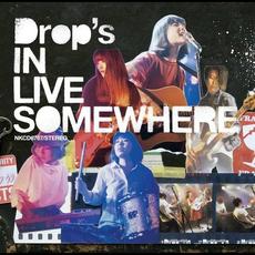 IN LIVE SOMEWHERE mp3 Live by Drop's