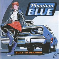 Built to Perform mp3 Album by Phantom Blue