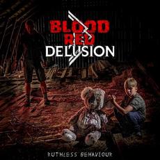Ruthless Behaviour mp3 Album by Blood RED Delusion