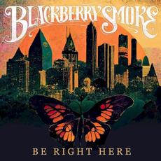 Be Right Here mp3 Album by Blackberry Smoke