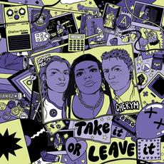 Take It Or Leave It mp3 Album by Cherym