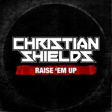 Raise 'Em Up mp3 Single by Christian Shields