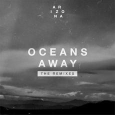 Oceans Away: The Remixes mp3 Album by A R I Z O N A
