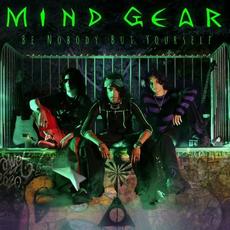 Be Nobody But Yourself mp3 Album by Mind Gear