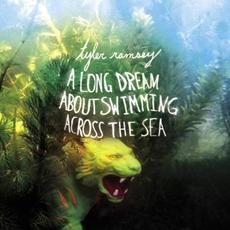 A Long Dream About Swimming Across the Sea mp3 Album by Tyler Ramsey