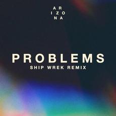 Problems (Ship Wrek remix) mp3 Single by A R I Z O N A