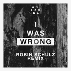 I Was Wrong (Robin Schulz remix) mp3 Single by A R I Z O N A