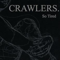 So Tired mp3 Single by Crawlers