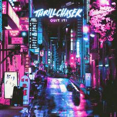 Quit It! mp3 Single by Thrillchaser