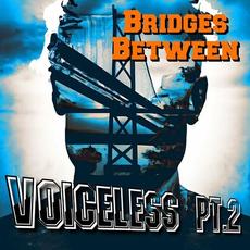 Voiceless, Pt. 2 mp3 Album by Bridges Between