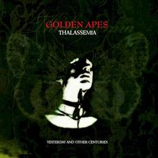 Thalassemia (Yesterday and Other Centuries) mp3 Album by Golden Apes
