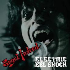 Sugoi Indeed mp3 Album by Electric Eel Shock
