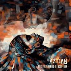 Nos Volveremos A Encontrar mp3 Single by Aztlán (2)