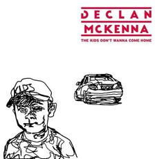 The Kids Don't Wanna Come Home mp3 Single by Declan McKenna