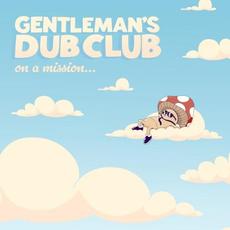 On a Mission mp3 Album by Gentleman's Dub Club