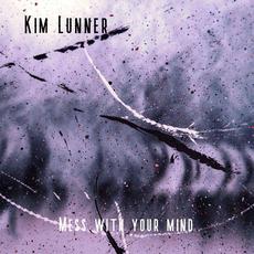 Mess With Your Mind mp3 Single by Kim Lunner