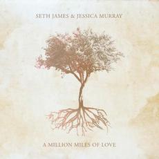 A Million Miles Of Love mp3 Album by Seth James & Jessica Murray