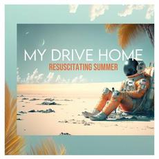 Resuscitating Summer mp3 Album by My Drive Home