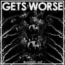 Blacked Out mp3 Album by Gets Worse