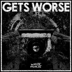 White Horse mp3 Album by Gets Worse