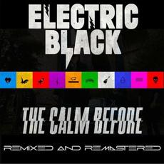 The Calm Before (Remixed And Remastered) mp3 Album by Electric Black