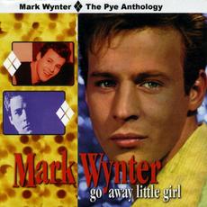 Go Away Little Girl: The Pye Anthology mp3 Artist Compilation by Mark Wynter