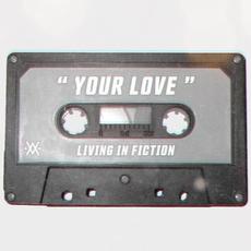 Your Love mp3 Single by Living In Fiction