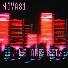 We Are Botz mp3 Single by Moya81