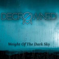Weight Of The Dark Sky mp3 Album by Decrowned