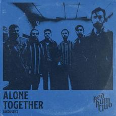 Alone Together (Acoustic) mp3 Single by Red Rum Club