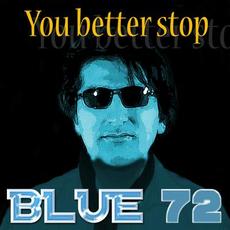 You Better Stop mp3 Single by BLUE72