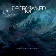 Ships Leave mp3 Single by Decrowned