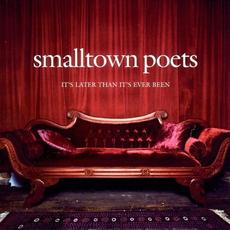 It's Later Than It's Ever Been mp3 Album by Smalltown Poets