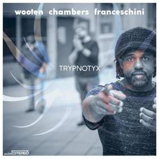 Trypnotyx mp3 Album by Wooten, Chambers, Franceschini