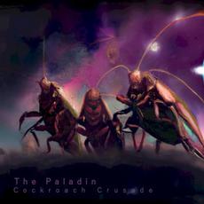 Cockroach Crusade mp3 Album by The Paladin