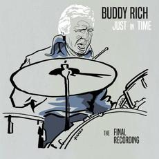 Just in Time: The Final Recording (Deluxe Edition) mp3 Album by Buddy Rich