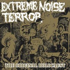 Holocaust in Your Head - the Original Holocaust mp3 Album by Extreme Noise Terror