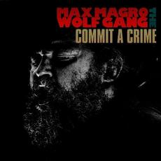 Commit A Crime mp3 Album by Max Magro And The Wolfgang
