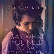 Say What You Need To Say mp3 Single by Let Em Riot