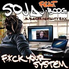 Fuck Your System (Jr Blender Mentality RMX) mp3 Single by Soldiers Of Jah Army