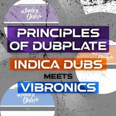 Principles of Dubplate mp3 Album by Indica Dubs Meets Vibronics